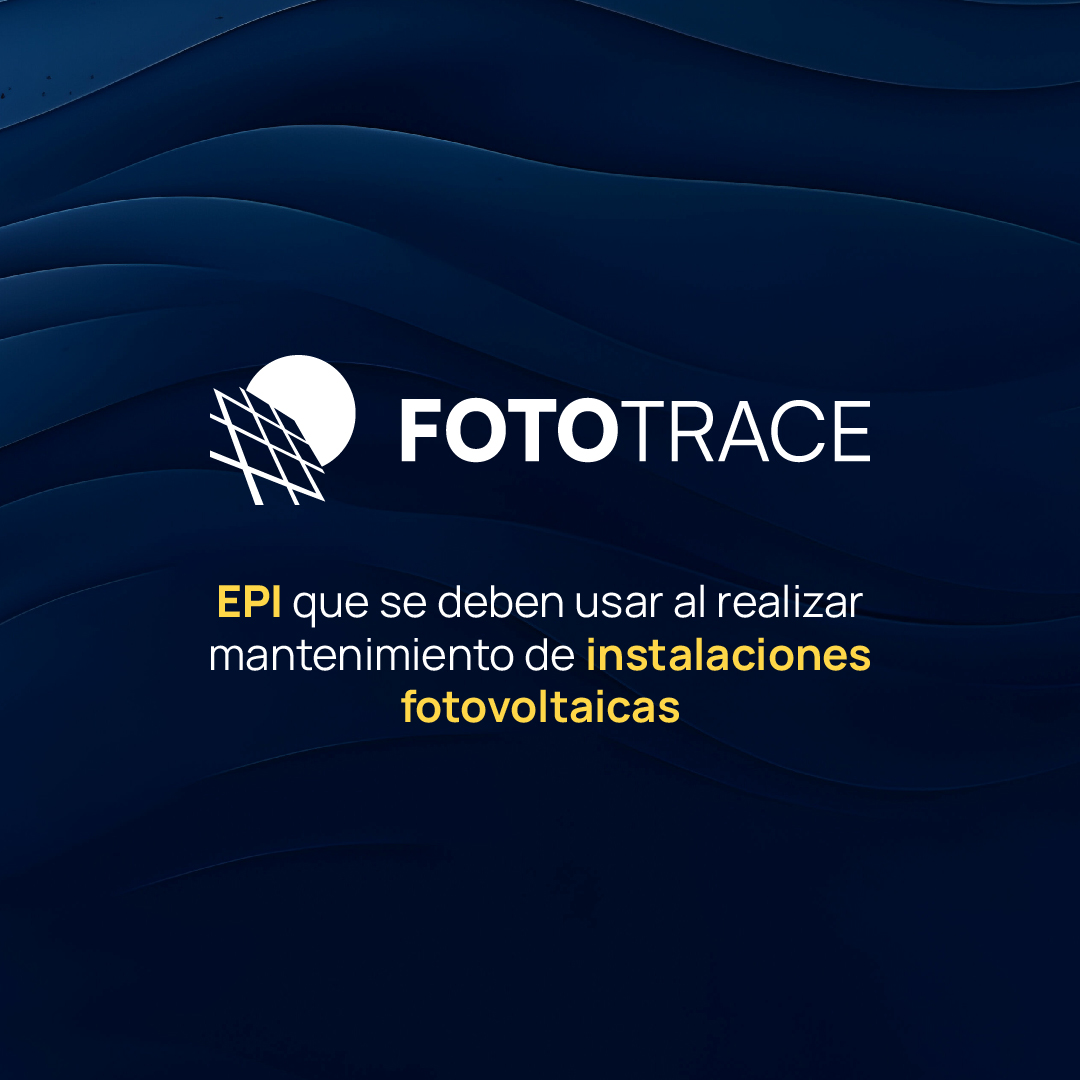 EPI para instalaciones fotovoltaicas: fundamentales para minimizar riesgos